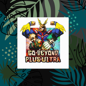 My Hero Academia "Go Beyond - Plus Ultra" Motivational Canvas